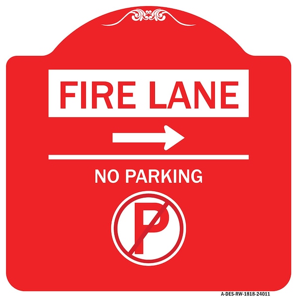 Signmission Fire Lane No Parking W/ No Parking & Right Arrow Heavy-Gauge Alum Sign, 18" x 18", RW-1818-24011 A-DES-RW-1818-24011 - main